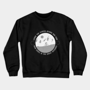 Leave The Stress Behind And Find Your Peace In The Great Outdoors Crewneck Sweatshirt